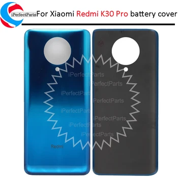 Задняя крышка для Xiaomi Redmi K30 Pro Крышка батарейного отсека Задняя крышка корпуса Стеклянная крышка для задней двери XIAOMI Redmi K30 Pro